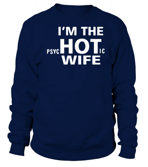 Im the Hot Wife Women's Sweatshirt