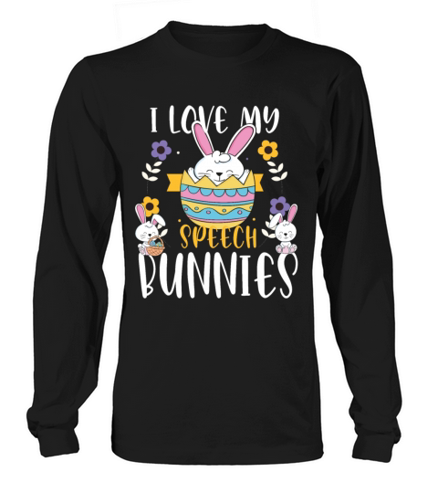 Love My Speech Bunnies Funny Happy Easter Teacher Long sleeved Unisex