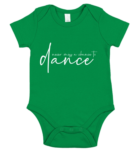 Never miss a chance to dance Short Sleeve Baby One-Piece