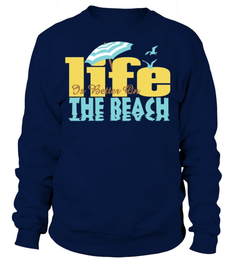 Lifes Better On The Beach Women's Sweatshirt