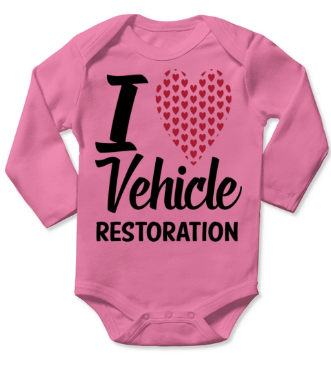 i love vehicle restoration likes auto restoration Long Sleeve Baby One-Piece