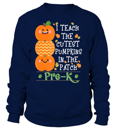 The Pumpkins In Patch Pre K Halloween Teacher Women's Sweatshirt