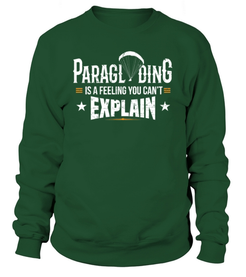 Paraglider Paragliding A Feeling You Cant Explain Men's Sweatshirt