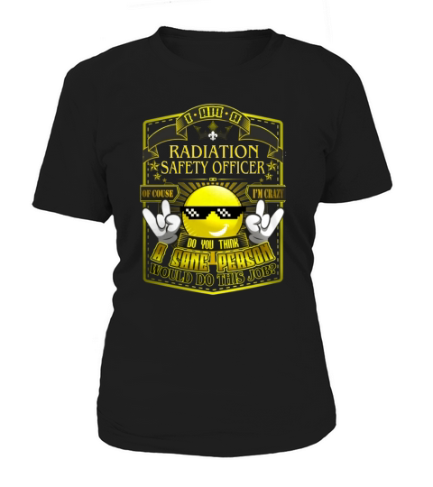 RADIATION SAFETY OFFICER Do This Job New Women's T-Shirt