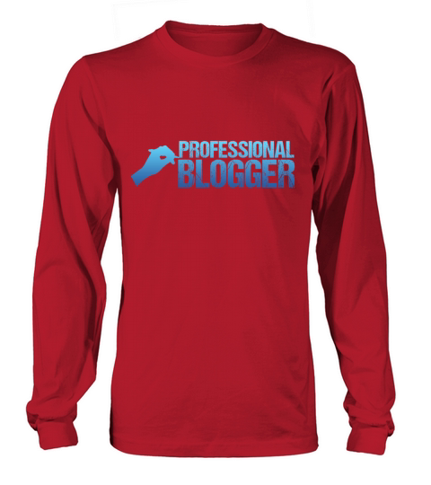 Blogger Blog Blogs Blogging Influencer Long sleeved Unisex
