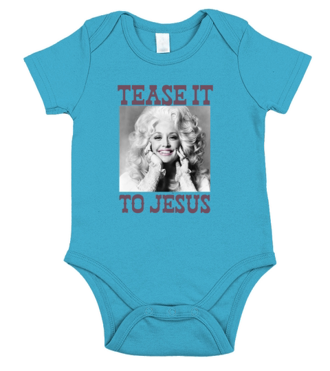 Dolly Parton Tease It To Jesus Short Sleeve Baby One-Piece