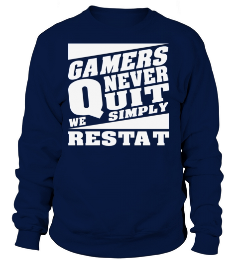 gamers never quit we simply restart Women's Sweatshirt