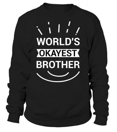 Worlds Okayest Brother Women's Sweatshirt