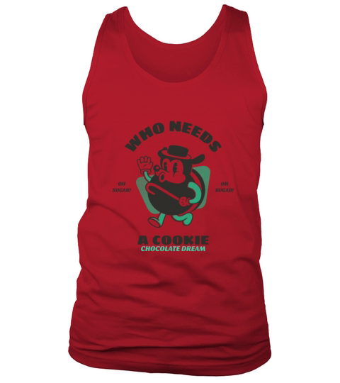 Who needs a Cookie chocolate Dream Sugar Men's Tank Top
