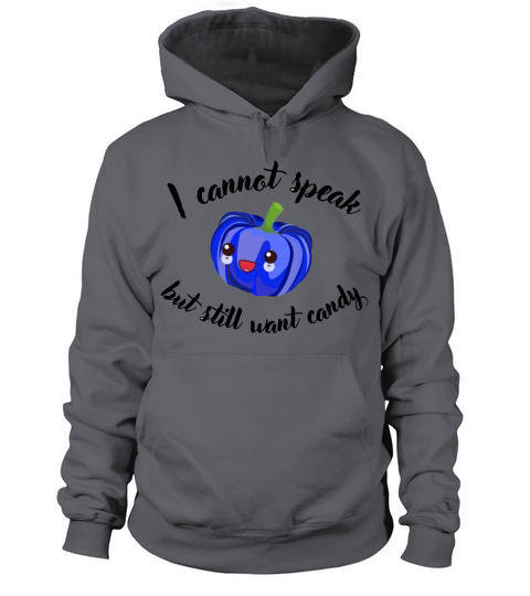 I cannot speak but I still want candy Women's Hoodie