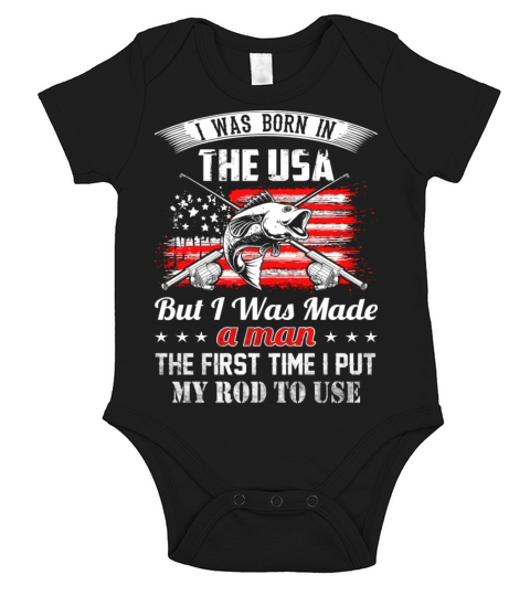 Fisherman I was mad a man first time i use my rod Short Sleeve Baby One-Piece
