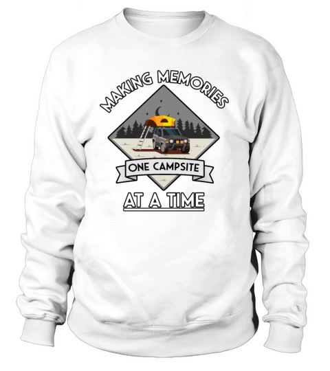 Making Memories One Campsite At A Time Suv Camping Women's Sweatshirt