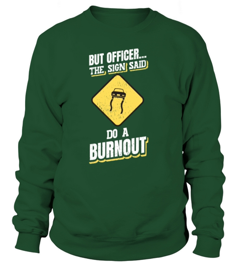 Mechanic But Officer The Sign Said Do A Burnout Women's Sweatshirt