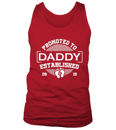 Promoted To Daddy Est 2019 New Dad Father’s Day Gift t-shirt Tank Top Unisex