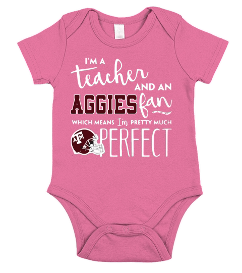 Im a teacher and an Aggies fan which means Im pretty much perfect Short Sleeve Baby One-Piece