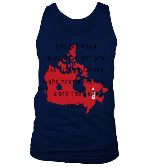 You can t buy happiness but you can live in Canada Men's Tank Top