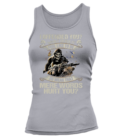 I offended You what does it feel like to be so weak Tank top Woman