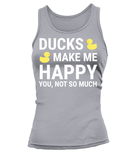 Ducks Make Me Happy Funny Duck Lovers T-shirt Women's Tank Top