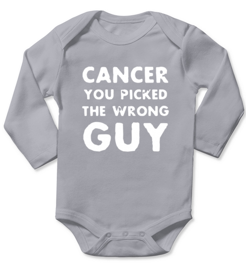 Cancer You Picked The Wrong Guy Support Fighting C Long Sleeve Baby One-Piece