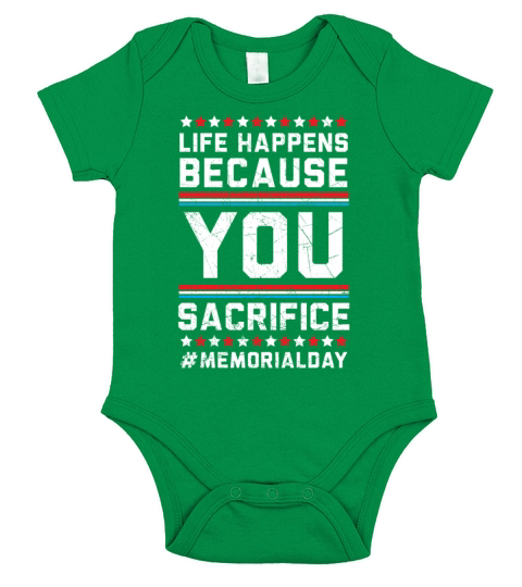 Life Happens Because You Sacrifice Memorial Day Short Sleeve Baby One-Piece