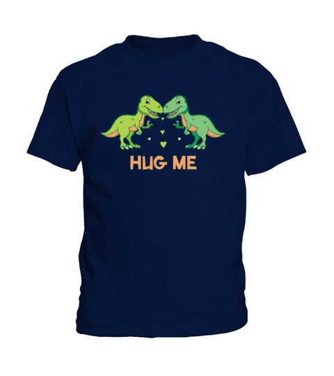 Funny Dinosaur Pun Joke Humor T-Rex Dino Hug Me Kids T-Shirt