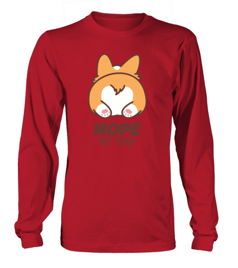 Nope Not Today - Corgi Butt Women's Long Sleeve