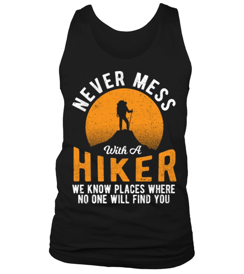 Never Mess With A Hiker - Camping Men's Tank Top
