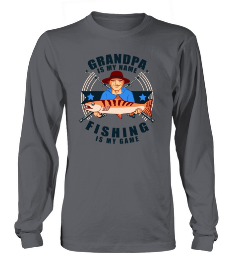 Grandpa Is My Name Fishing Is My Game Gift Idea Men's Long Sleeve
