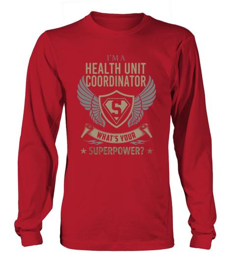 I am a Health Unit Coordinator What is Your Superpower Job Long sleeved Unisex