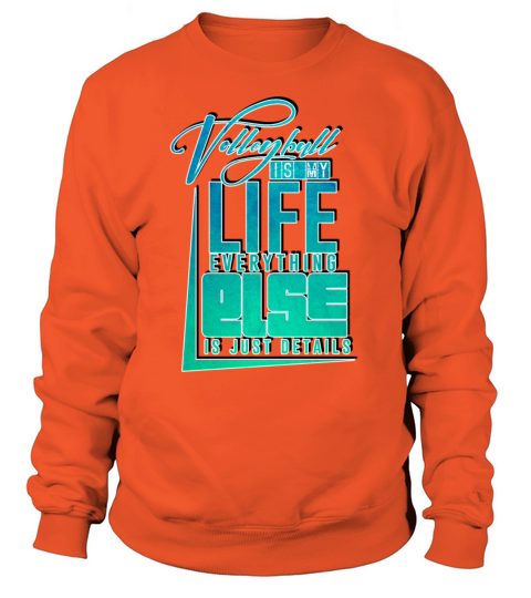 Volleyball Is My Life Everything Else Volleyball Women's Sweatshirt