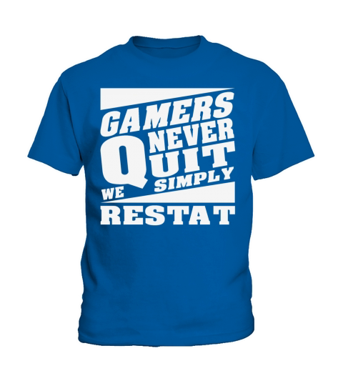 gamers never quit we simply restart Kids T-Shirt
