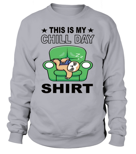 This Is My Chill Day Shirt Sloth Women's Sweatshirt
