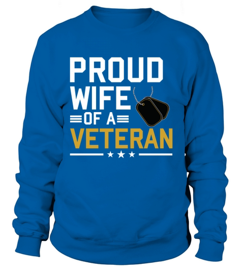 Veterans Day - Proud wife of a Veteran Women's Sweatshirt