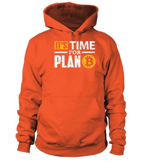 Bitcoin T-Shirt Its Time For Plan B Bitcoin BTC Women's Hoodie