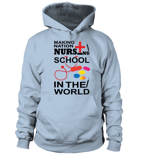 Making nation Nursing school in the world Women's Hoodie