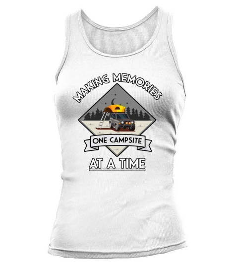 Making Memories One Campsite At A Time Suv Camping Women's Tank Top
