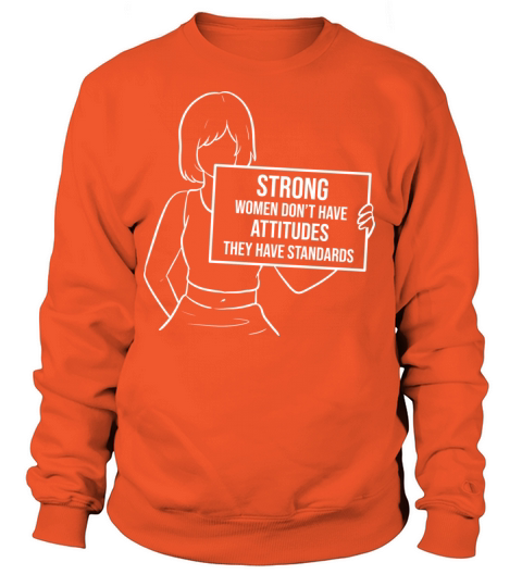 They have standards Brave or Independent Person Gi Women's Sweatshirt