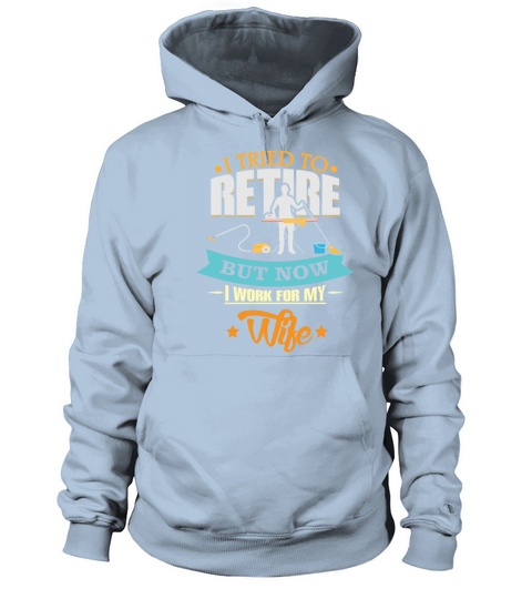 Retired Husband Work for Wife Retirement Women's Hoodie