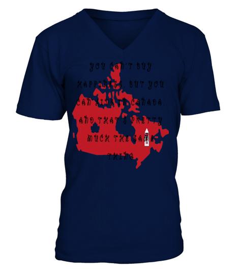 You can t buy happiness but you can live in Canada Men's V-Neck T-shirt