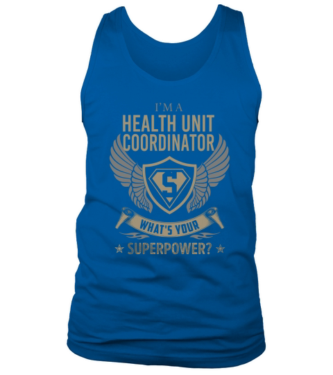 I am a Health Unit Coordinator What is Your Superpower Job Tank Top Unisex
