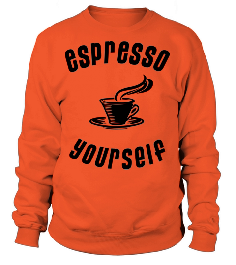 Espresso yourself - coffee bean cappuccino roast Women's Sweatshirt