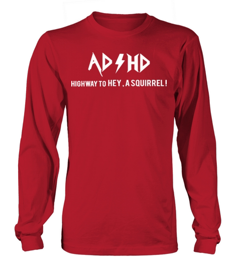 Funny Adhd - Highway To Hey Look A Squirrel Women's Long Sleeve