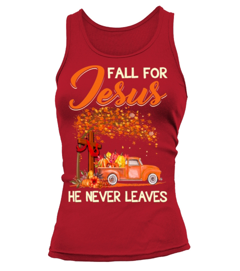 Jesus Christian Fall For Jesus He Never Leaves Pum Women's Tank Top