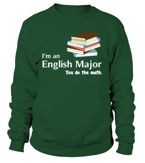 Im an English Major You Do the Math T-Shirt Women's Sweatshirt