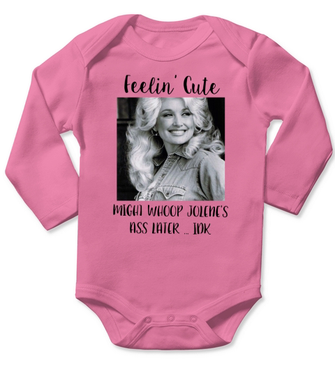 Dolly Parton Feeling Cute Long Sleeve Baby One-Piece