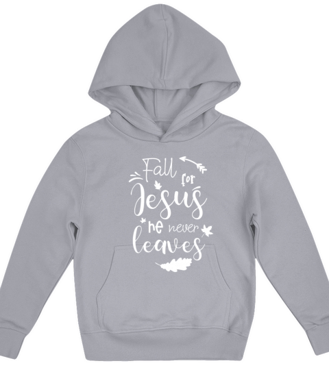 Fall For Jesus He Never Leaves Kids Hoodie
