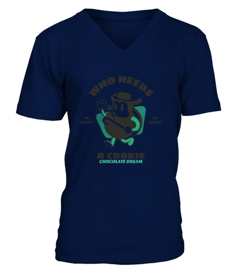 Who needs a Cookie chocolate Dream Sugar Men's V-Neck T-shirt
