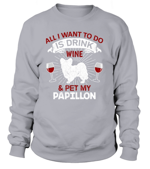 Wine And Pet My Papillon Dog Owner Gift Women's Sweatshirt