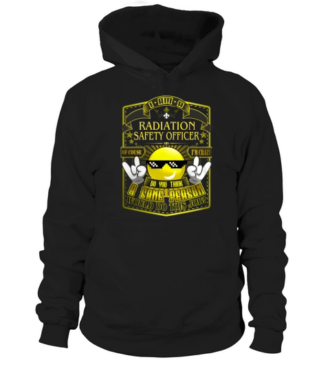 RADIATION SAFETY OFFICER Do This Job New Hoodie Unisex