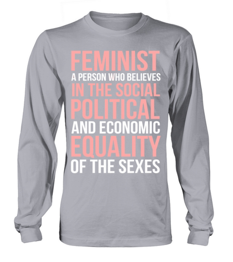 Feminist - feminist believes social political ec Women's Long Sleeve